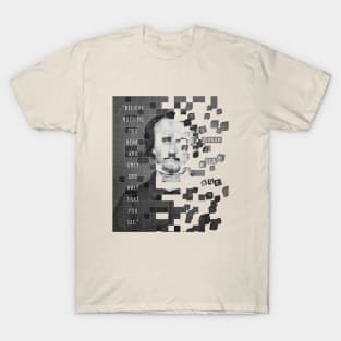 Copy of Edgar Allan Poe portrait and quote: "Believe nothing you hear, and only one half that you see." T-Shirt